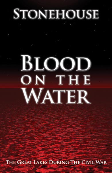 Blood On The Water  The Great Lakes During The Civil War  by Frederick Stonehouse