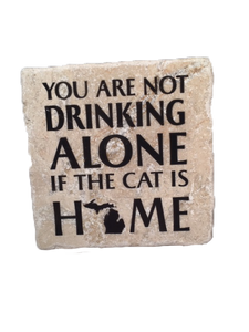 You Are Not Drinking Alone if the Cat is Home Coaster
